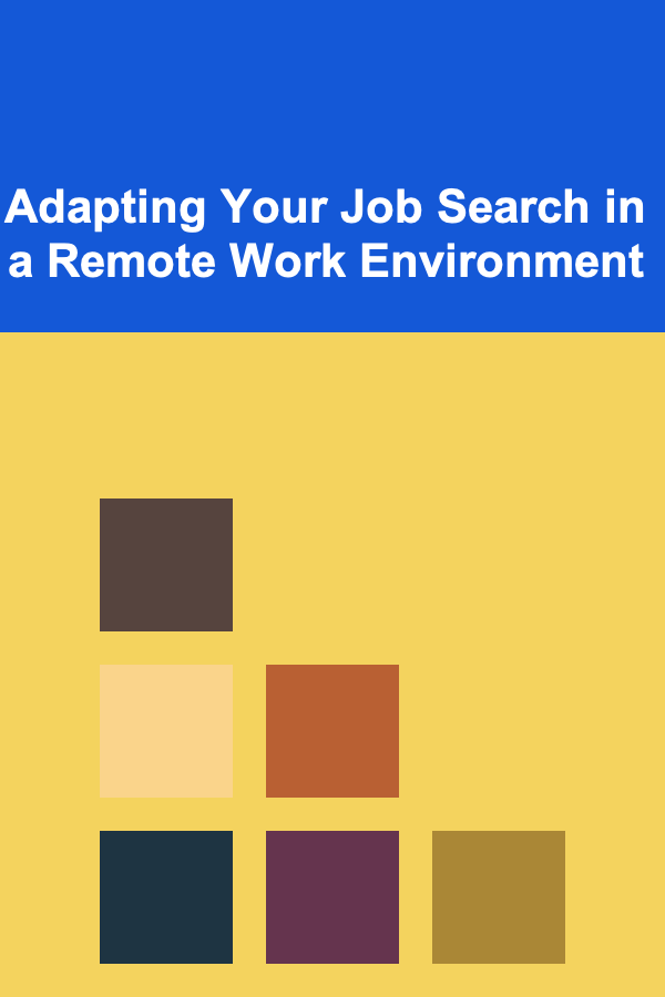 Adapting Your Job Search in a Remote Work Environment