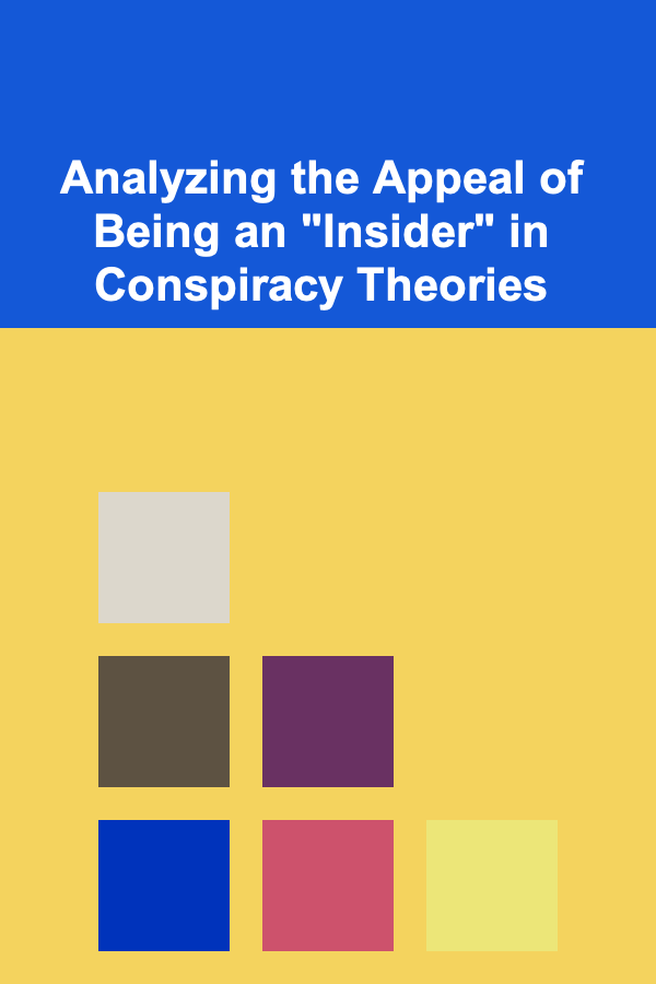 Analyzing the Appeal of Being an "Insider" in Conspiracy Theories