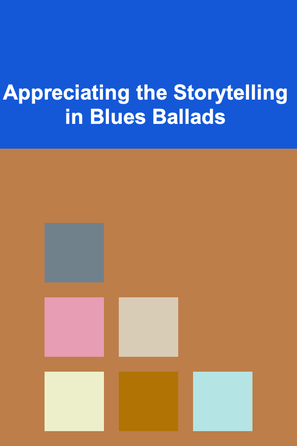 Appreciating the Storytelling in Blues Ballads