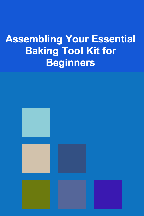 Assembling Your Essential Baking Tool Kit for Beginners