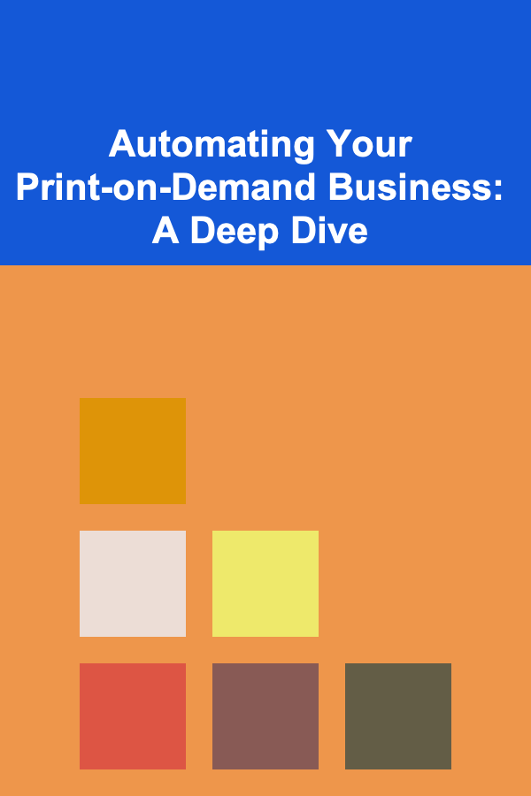 Automating Your Print-on-Demand Business: A Deep Dive