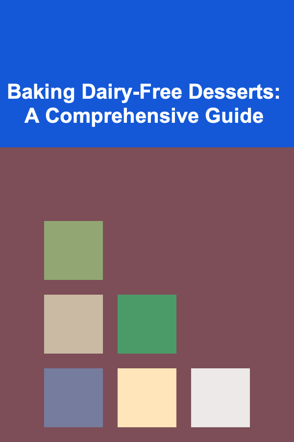 Baking Dairy-Free Desserts: A Comprehensive Guide