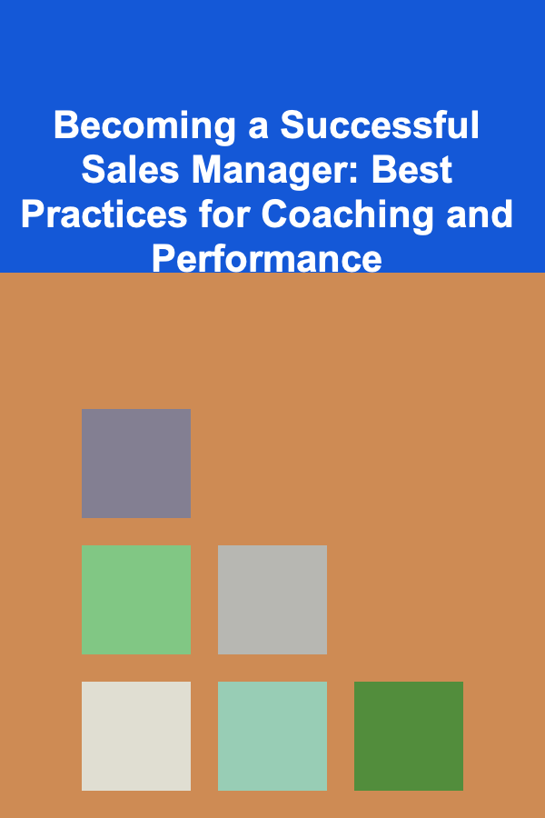 Becoming a Successful Sales Manager: Best Practices for Coaching and Performance