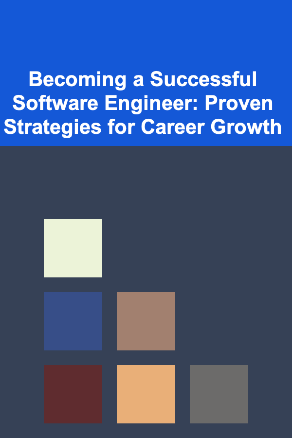 Becoming a Successful Software Engineer: Proven Strategies for Career Growth