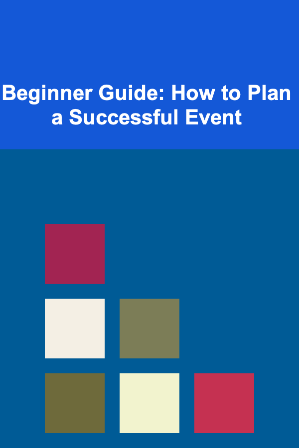 Beginner Guide: How to Plan a Successful Event