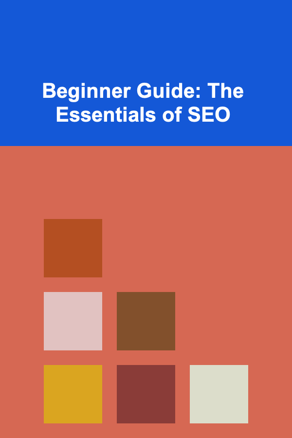 Beginner Guide: The Essentials of SEO