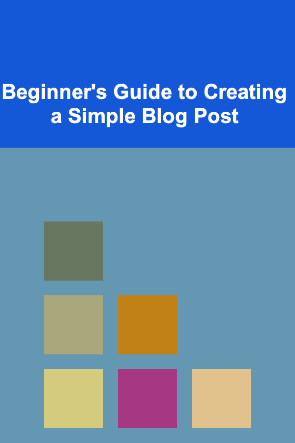 Beginner's Guide to Creating a Simple Blog Post