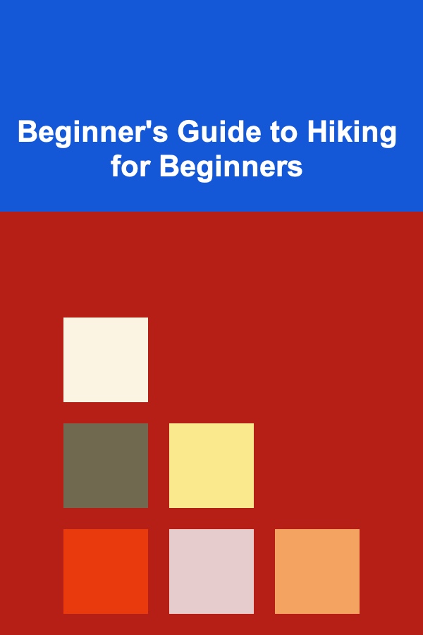 Beginner's Guide to Hiking for Beginners