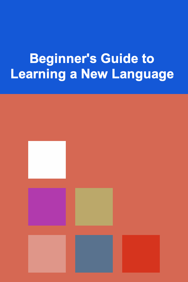 Beginner's Guide to Learning a New Language