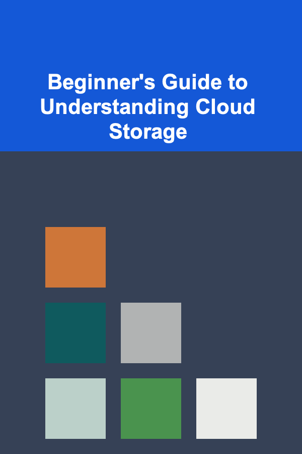 Beginner's Guide to Understanding Cloud Storage