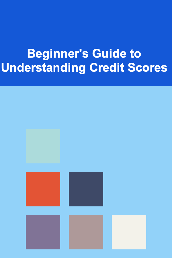 Beginner's Guide to Understanding Credit Scores