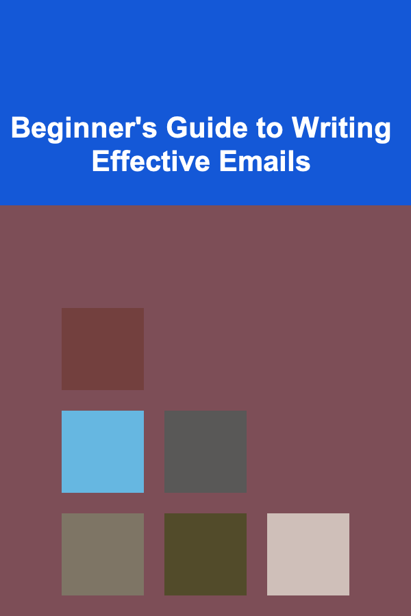 Beginner's Guide to Writing Effective Emails