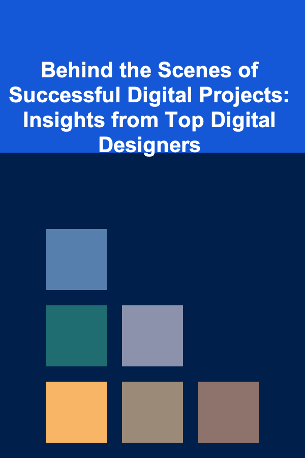 Behind the Scenes of Successful Digital Projects: Insights from Top Digital Designers