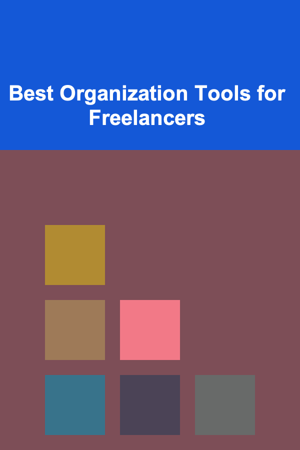 Best Organization Tools for Freelancers