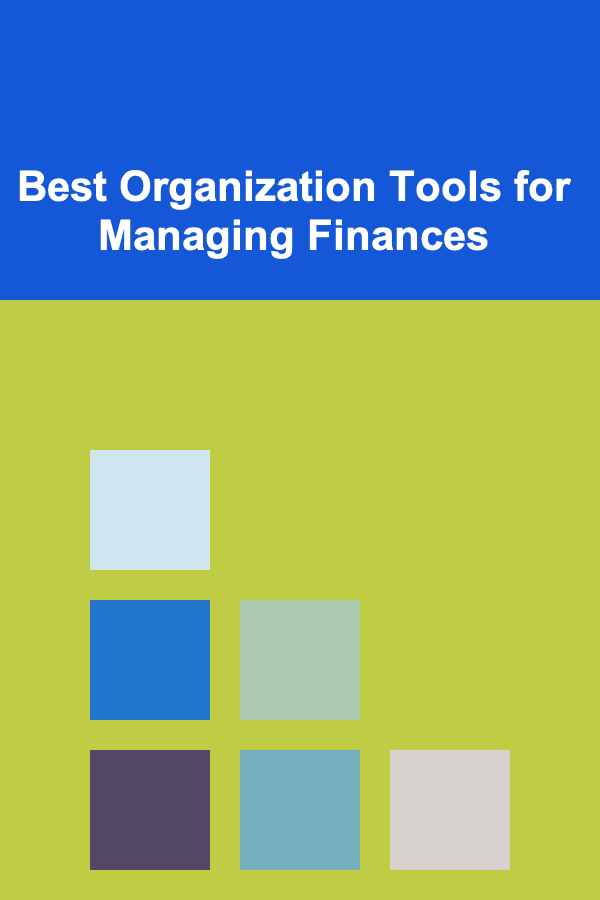 Best Organization Tools for Managing Finances