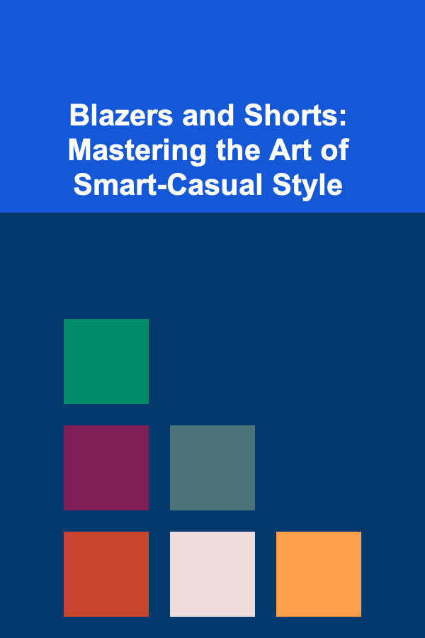 Blazers and Shorts: Mastering the Art of Smart-Casual Style