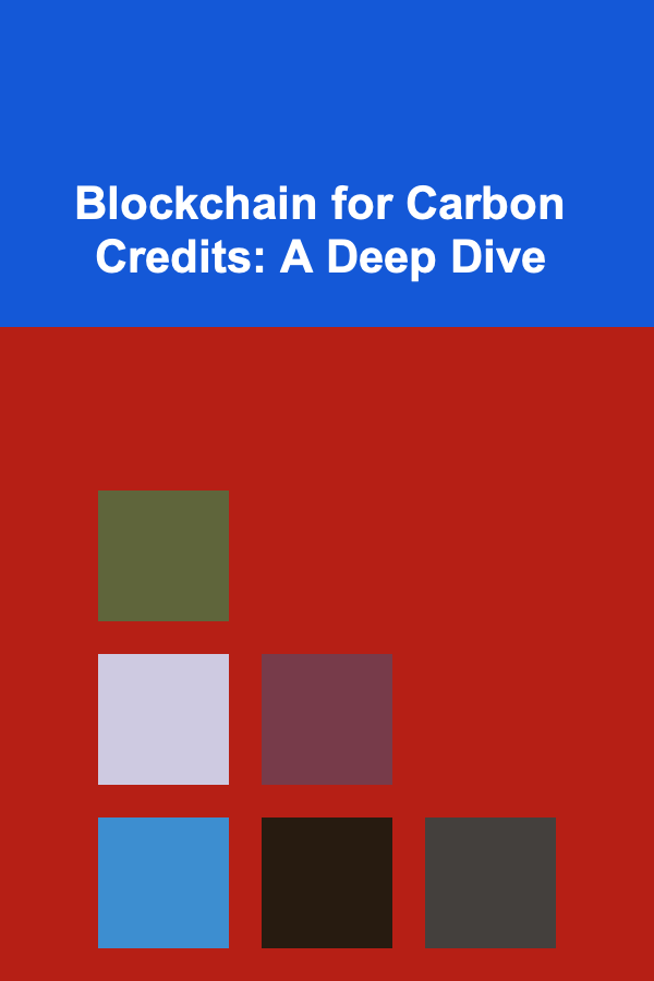 Blockchain for Carbon Credits: A Deep Dive