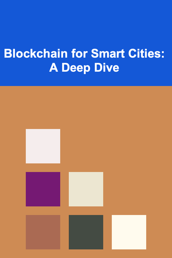 Blockchain for Smart Cities: A Deep Dive