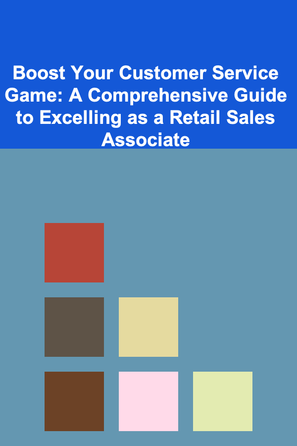 Boost Your Customer Service Game: A Comprehensive Guide to Excelling as a Retail Sales Associate