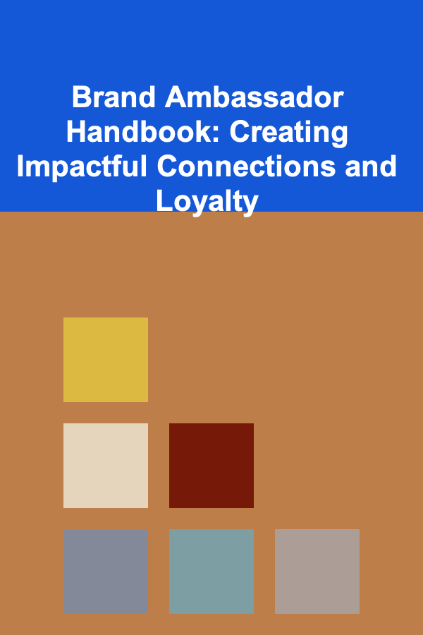 Brand Ambassador Handbook: Creating Impactful Connections and Loyalty