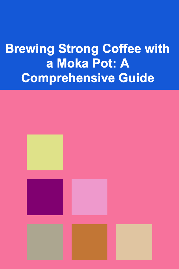 Brewing Strong Coffee with a Moka Pot: A Comprehensive Guide