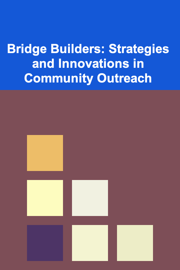 Bridge Builders: Strategies and Innovations in Community Outreach