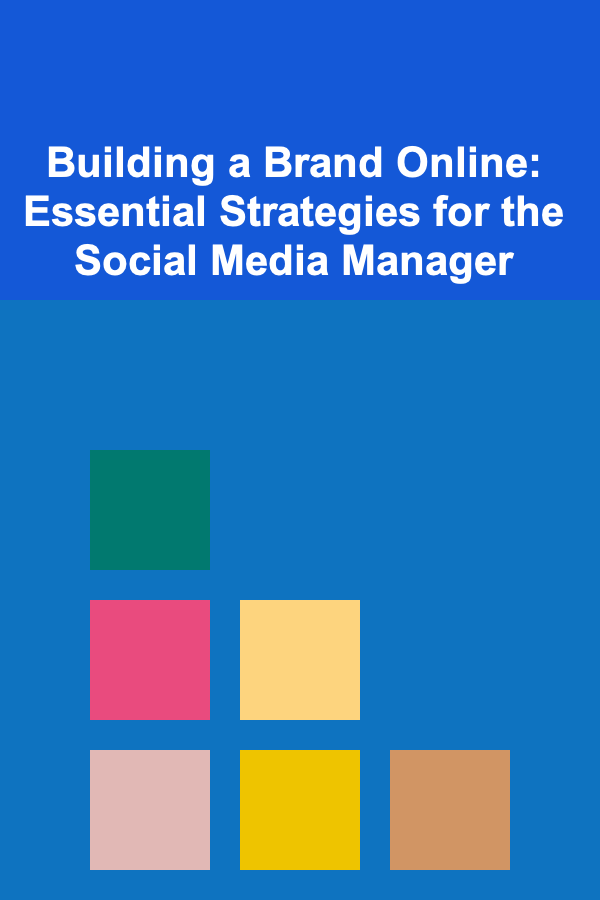 Building a Brand Online: Essential Strategies for the Social Media Manager