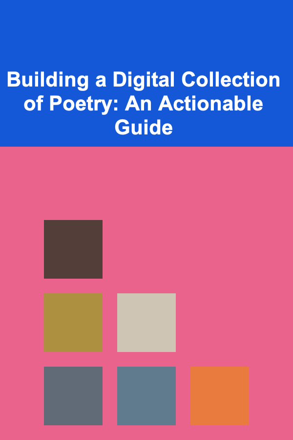 Building a Digital Collection of Poetry: An Actionable Guide
