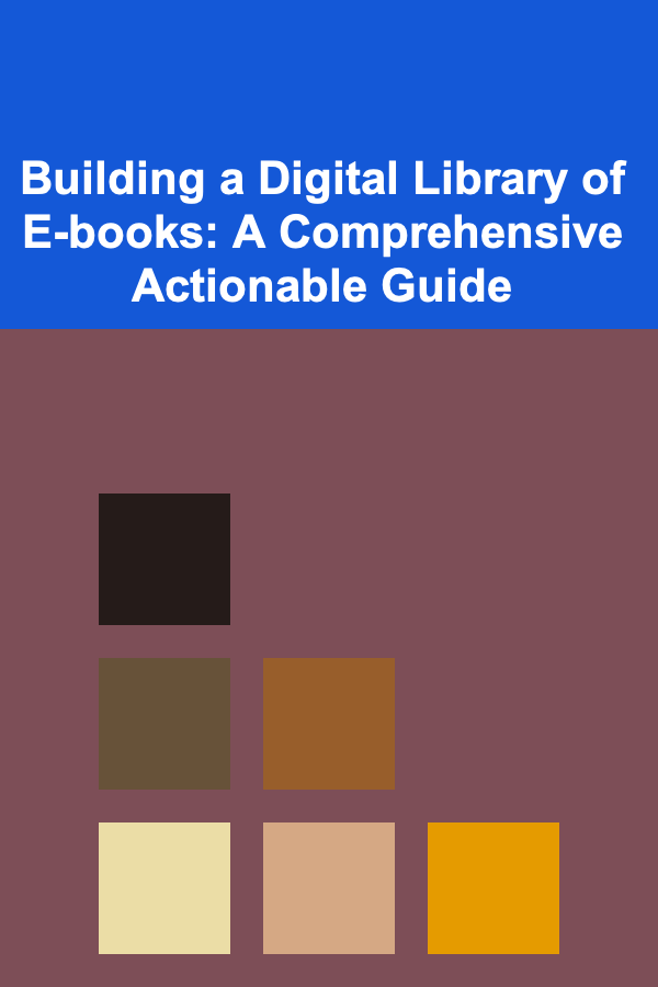 Building a Digital Library of E-books: A Comprehensive Actionable Guide
