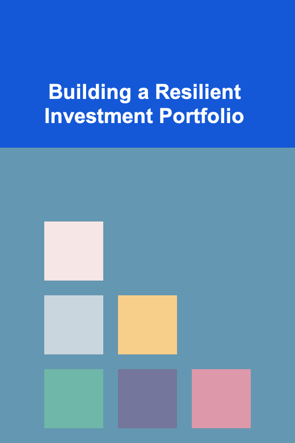 Building a Resilient Investment Portfolio