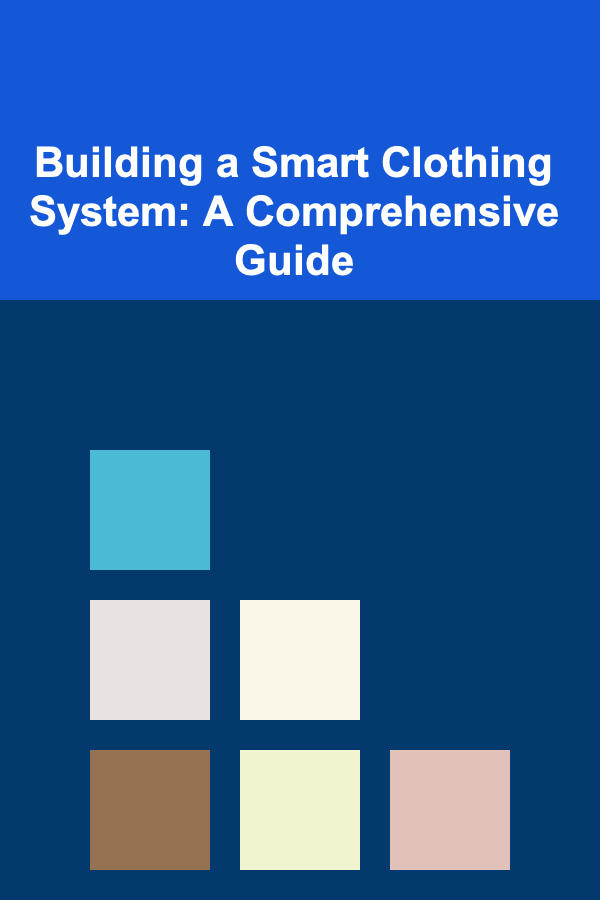 Building a Smart Clothing System: A Comprehensive Guide