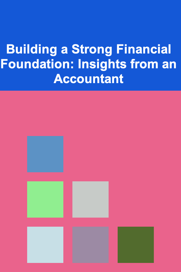 Building a Strong Financial Foundation: Insights from an Accountant