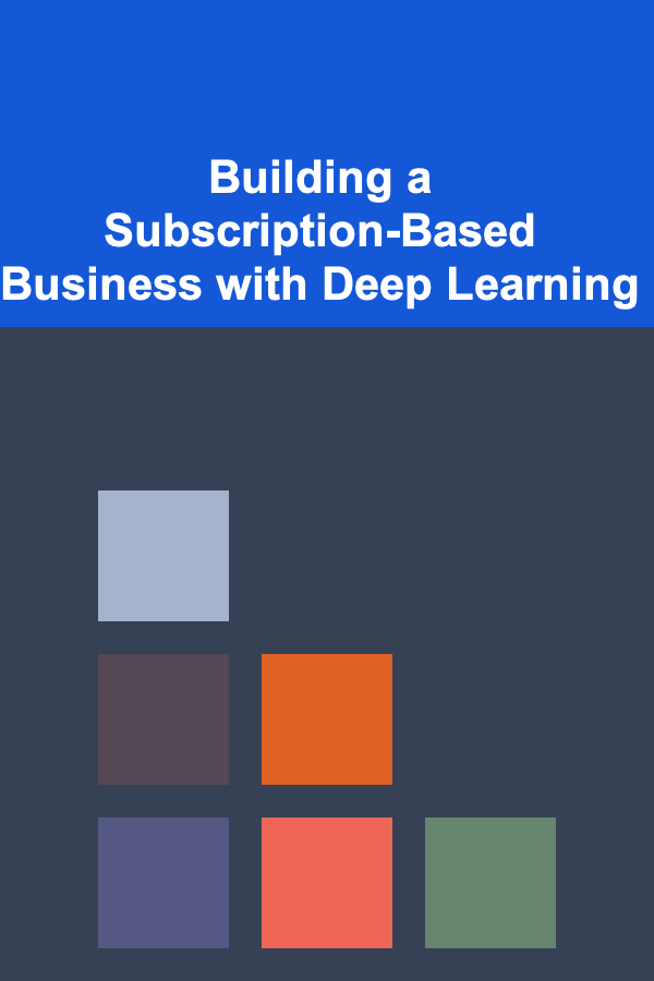 Building a Subscription-Based Business with Deep Learning