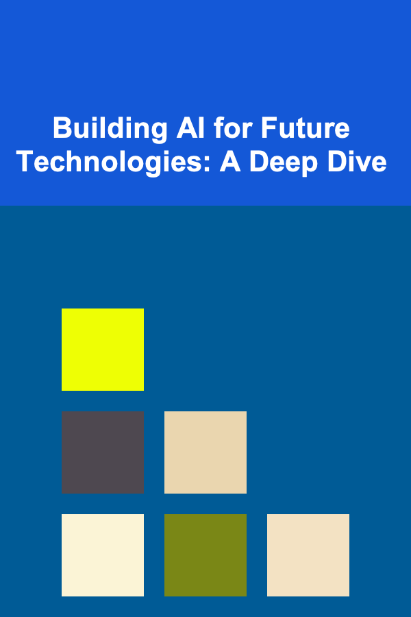Building AI for Future Technologies: A Deep Dive