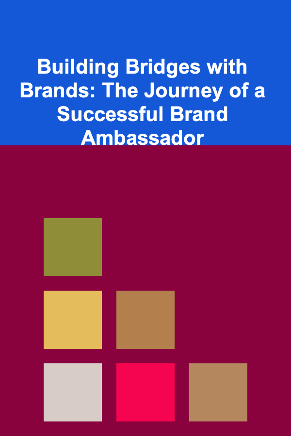 Building Bridges with Brands: The Journey of a Successful Brand Ambassador