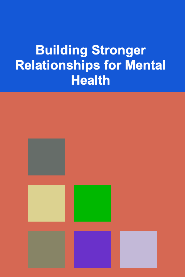 Building Stronger Relationships for Mental Health