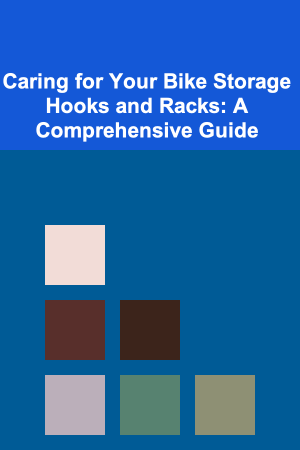 Caring for Your Bike Storage Hooks and Racks: A Comprehensive Guide