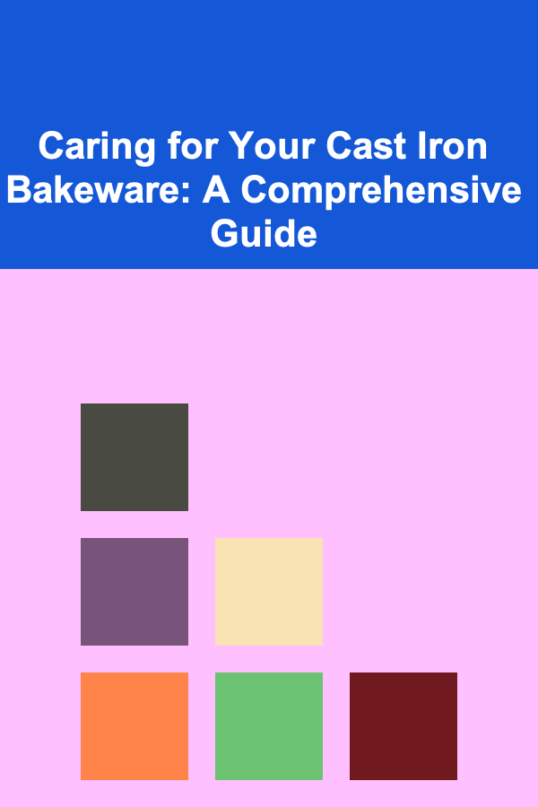 Caring for Your Cast Iron Bakeware: A Comprehensive Guide