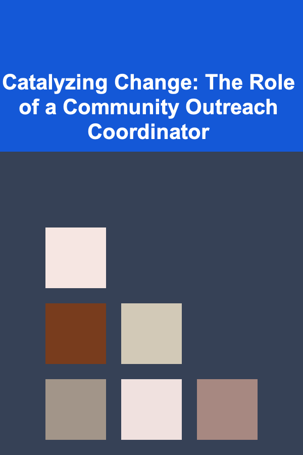 Catalyzing Change: The Role of a Community Outreach Coordinator