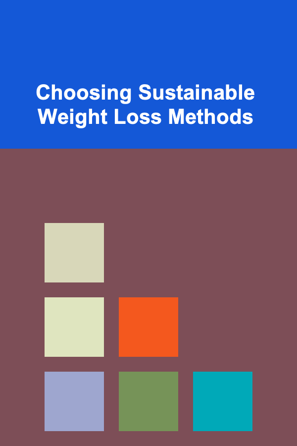 Choosing Sustainable Weight Loss Methods