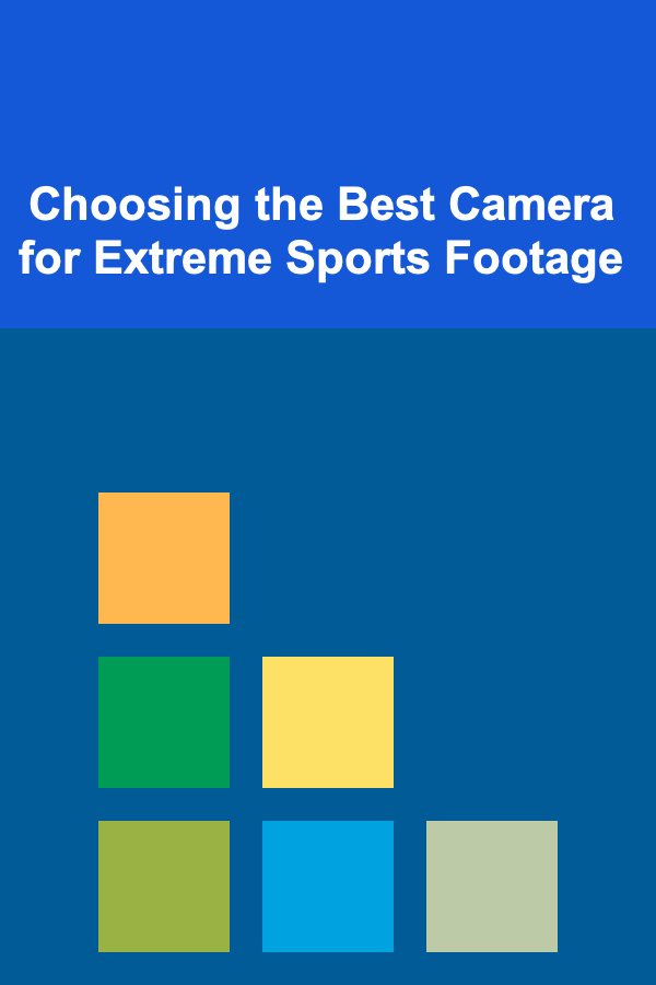 Choosing the Best Camera for Extreme Sports Footage