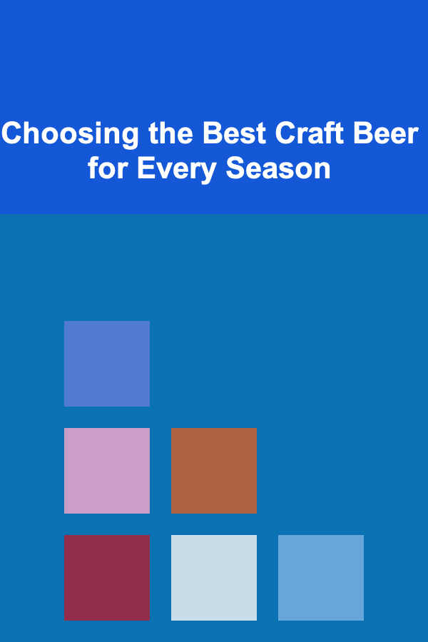 Choosing the Best Craft Beer for Every Season