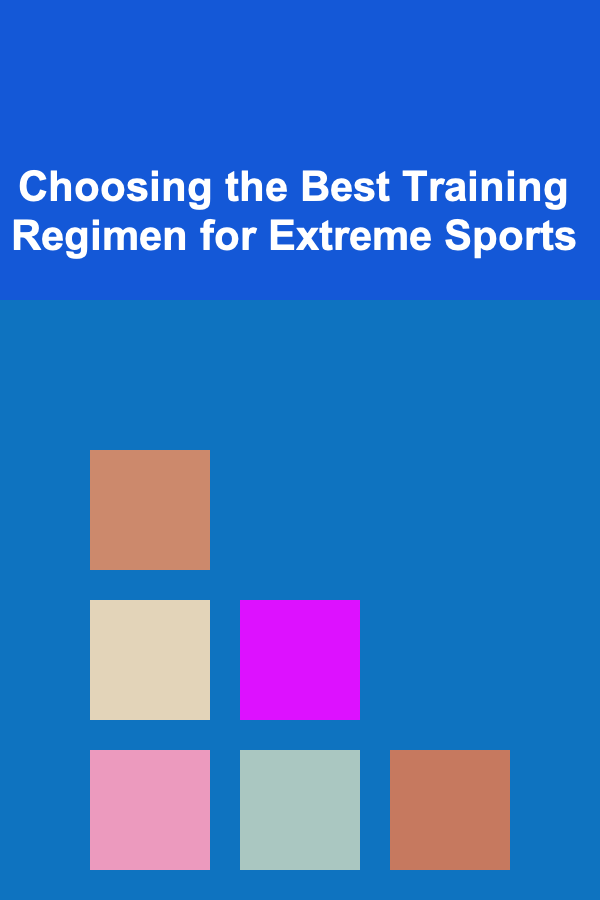 Choosing the Best Training Regimen for Extreme Sports
