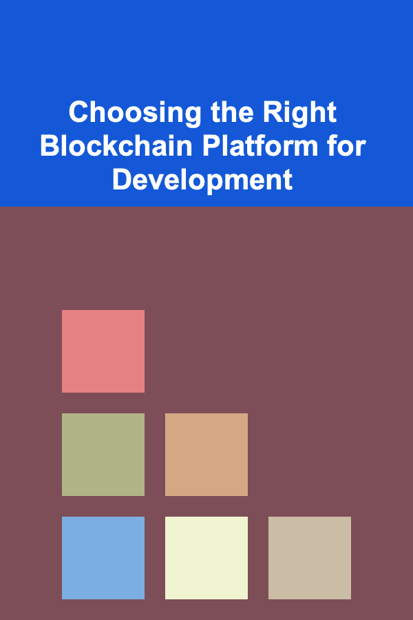 Choosing the Right Blockchain Platform for Development