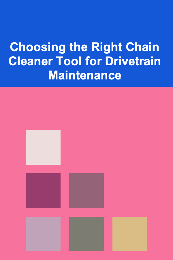 Choosing the Right Chain Cleaner Tool for Drivetrain Maintenance
