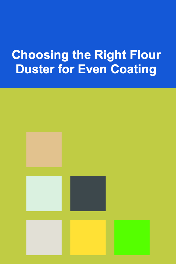 Choosing the Right Flour Duster for Even Coating