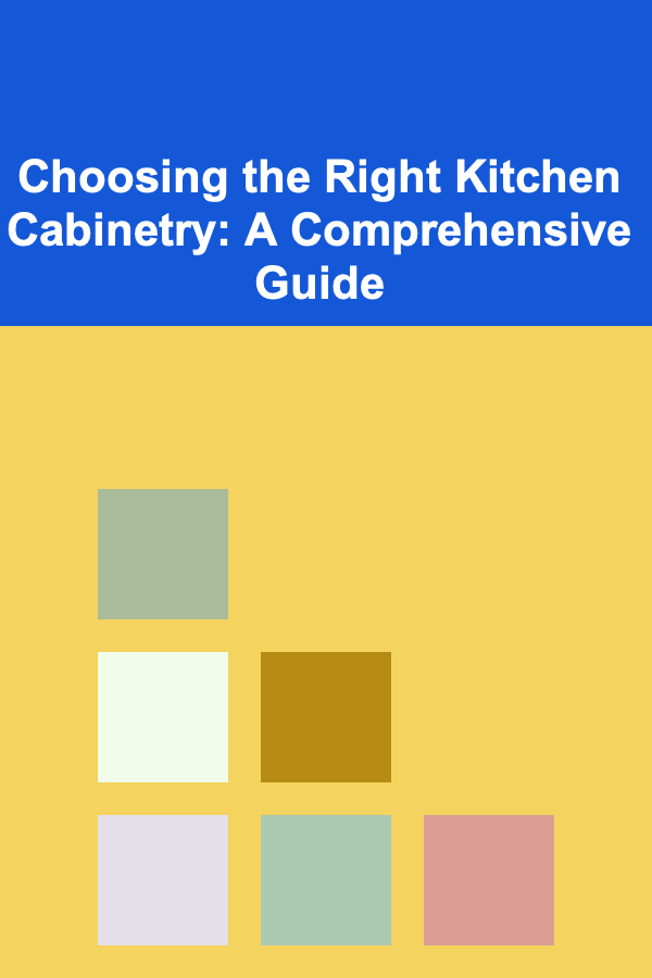 Choosing the Right Kitchen Cabinetry: A Comprehensive Guide