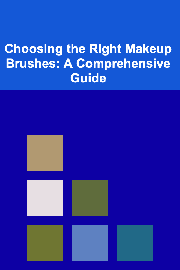 Choosing the Right Makeup Brushes: A Comprehensive Guide