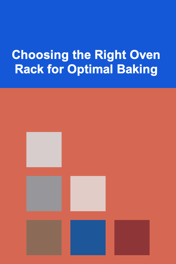 Choosing the Right Oven Rack for Optimal Baking