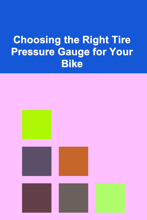 Choosing the Right Tire Pressure Gauge for Your Bike